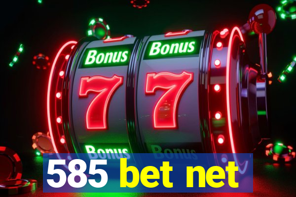 585 bet net